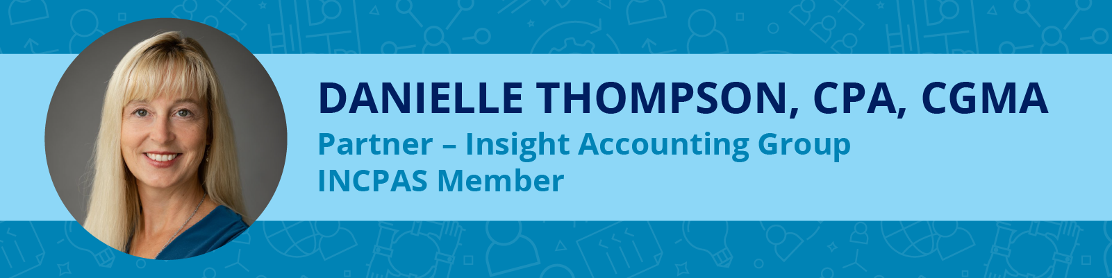 Graphic contains photo of Danielle Thompson, CPA CGMA, partner at Insight Accounting Group.