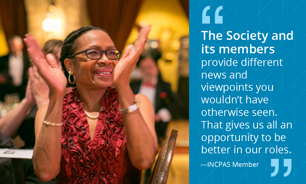 Dues The Society and its members provide different news and viewpoints you wouldn’t have otherwise seen. That gives us all an opportunity to be better in our roles.